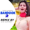 About Bandook 2 (Remix By Oye Gurmeet) Song